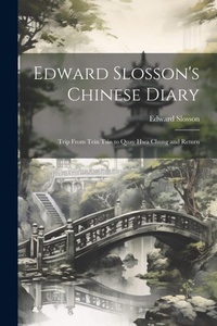 Abbildung von: Edward Slosson's Chinese Diary - Legare Street Press