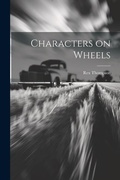 Cover: Characters on Wheels - Legare Street Press