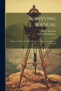 Cover: Surveying Manual; a Manual of Field and Office Methods for the use of Students in Surveying - Legare Street Press