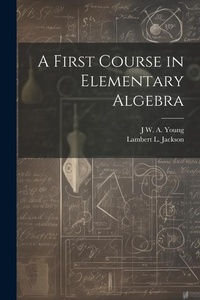 Abbildung von: A First Course in Elementary Algebra - Legare Street Press