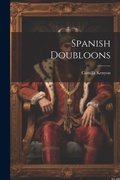 Cover: Spanish Doubloons - Legare Street Press