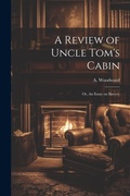 Cover: A Review of Uncle Tom's Cabin - Legare Street Press