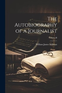 Bild: The Autobiography of a Journalist; Volume II - Legare Street Press