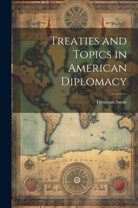 Abbildung von: Treaties and Topics in American Diplomacy - Legare Street Press