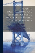Bild: Reports, Specifications, and Estimates of Public Works in the United States of America - Legare Street Press