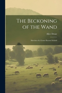Abbildung von: The Beckoning of the Wand - Legare Street Press