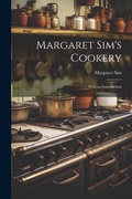 Cover: Margaret Sim's Cookery - Legare Street Press