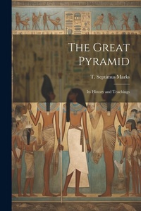 Abbildung von: The Great Pyramid - Legare Street Press