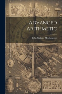 Abbildung von: Advanced Arithmetic - Legare Street Press