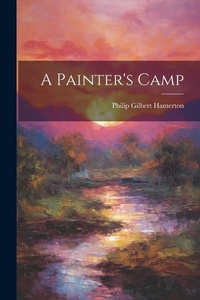 Abbildung von: A Painter's Camp - Legare Street Press