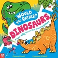 Cover: Would You Rather? Dinosaurs! - Macmillan Children's Books