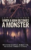 Cover: When A Man Becomes A Monster - Austin Macauley Publishers