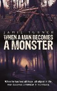 Enlarge image Cover: When A Man Becomes A Monster - Austin Macauley Publishers