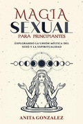 Cover: Magia Sexual para Principiantes - Anita Gonzalez