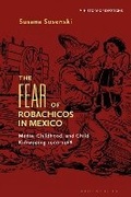 Cover: The Fear of Robachicos in Mexico - Bloomsbury Academic