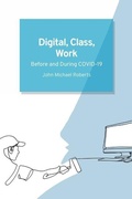 Cover: Digital, Class, Work - Edinburgh University Press