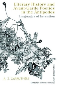 Enlarge image Cover: Literary History and Avant-Garde Poetics in the Antipodes - Edinburgh University Press
