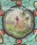 Cover: Thomas Pardoe 1770-1823 - Nantgarw China Works & Museum