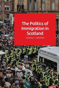 Abbildung von: The Politics of Immigration in Scotland - Edinburgh University Press