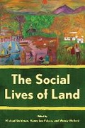 Cover: The Social Lives of Land - Cornell University Press
