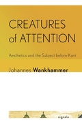 Cover: Creatures of Attention - Cornell University Press and Cornell University Library
