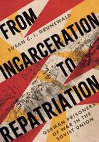 Enlarge image Cover: From Incarceration to Repatriation - Cornell University Press