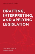 Cover: Drafting, Interpreting, and Applying Legislation - Irwin Law Inc