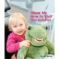 Cover: Show Me How to Visit the Dentist - Star Bright Books