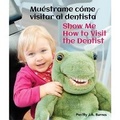 Cover: Muestrame Como Visitar Al Dentista/Show Me How to Visit the Dentist - Star Bright Books