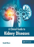 Cover: A Clinical Guide to Kidney Diseases - American Medical Publishers