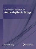 Cover: A Clinical Approach to Antiarrhythmic Drugs - American Medical Publishers