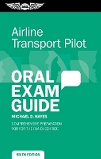 Enlarge image Cover: Airline Transport Pilot Oral Exam Guide - Aviation Supplies & Academics