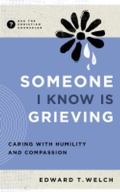 Cover: Someone I Know Is Grieving - New Growth Press