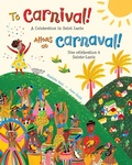 Cover: To Carnival! (Bilingual French & English) - Barefoot Books, Incorporated