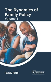 Enlarge image Cover: The Dynamics of Family Policy: Volume 1 - NY Research Press