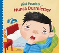 Cover: ?Que Pasaria Si Nunca Durmieras? - AMICUS INK