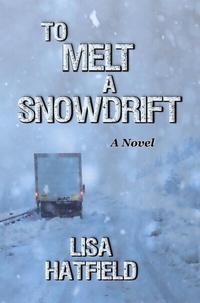 Abbildung von: To Melt A Snowdrift - High Plains Wordsmith LLC