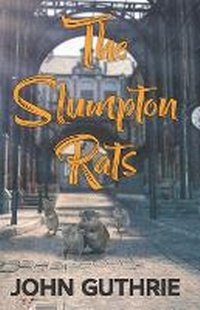 Enlarge image Cover: The Slumpton Rats - John Guthrie