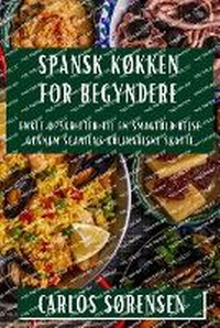 Abbildung von: Spansk Kokken for Begyndere - Carlos Sorensen