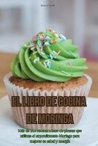 Abbildung von: El libro de cocina de Moringa - Aurosory ltd