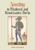 Cover: Jousting in Medieval and Renaissance Iberia - Boydell & Brewer