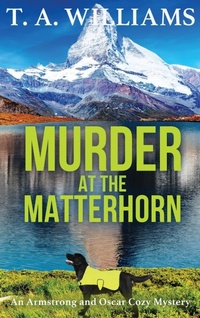Abbildung von: Murder at the Matterhorn - Boldwood Books Ltd