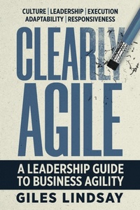 Abbildung von: Clearly Agile - Practical Inspiration Publishing