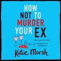 Cover: How Not To Murder Your Ex - Boldwood Books Ltd