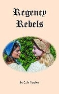 Cover: Regency Rebels - Grosvenor House Publishing Ltd