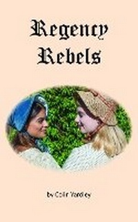 Enlarge image Cover: Regency Rebels - Grosvenor House Publishing Ltd