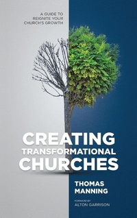 Enlarge image Cover: Creating Transformational Churches - Amazon Publishing Agency