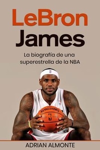 Abbildung von: LeBron James - Rivercat Books LLC