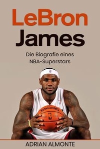 Abbildung von: LeBron James - Rivercat Books LLC