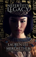 Cover: Nefertiti's Legacy (The Lost Pharaoh Chronicles Complement Collection, #3) - Llmbooks Publishing